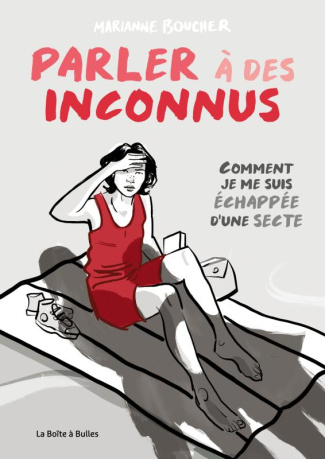 Parler à des inconnus. Comment je me suis échappée d'une secte