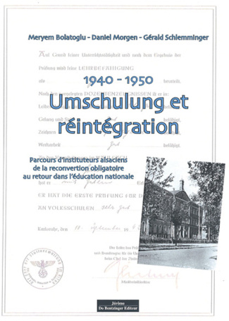 1940-1950 : Umschulung et réintégration. Parcours d'instituteurs alsaciens : de la reconversion obli