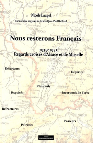 Nous resterons Français. Regards croisés d'Alsace et de Moselle 1939-1945