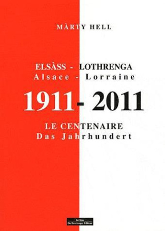 Alsace-Lorraine 1911-2011. Le centenaire