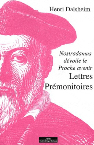 Lettres prémonitoires. Nostradamus dévoile le proche avenir