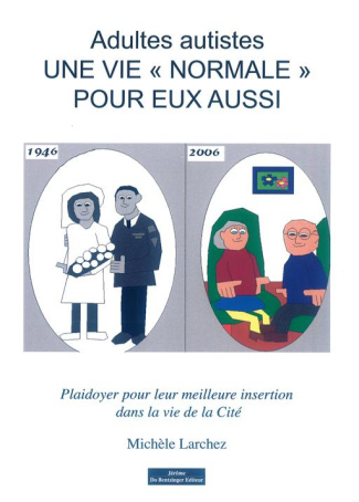 Adultes autistes, une vie "normale" pour eux aussi. Plaidoyer pour leur meilleure insertion dans la