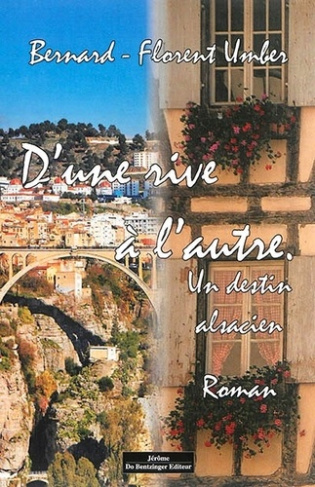 D'une rive à l'autre. Un destin alsacien