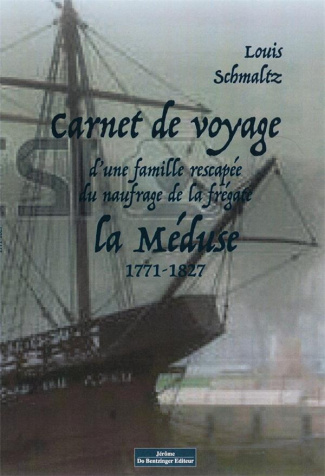 Carnet de voyage d'une famille rescapée du naufrage de la frégate la méduse 1771-1827