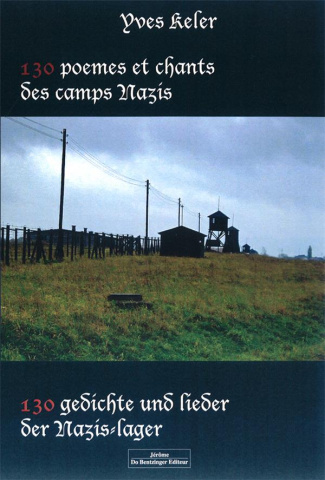 130 poèmes et chants des camps nazis. Edition bilingue français-allemand