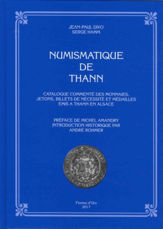 Numismatique de Thann. Catalogue commenté des monnaies, jetons, billets de nécessité et médailles ém