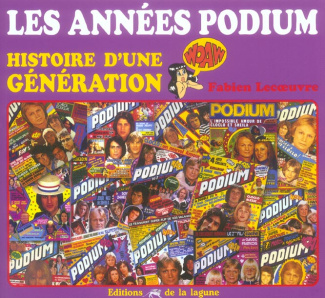 LES ANNEES PODIUM HISTOIRE D'UNE GENERATION