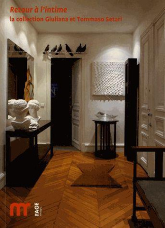 Retour à l'intime. La collection Giuliana et Tommaso Setari, Edition bilingue français-anglais
