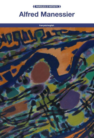 Alfred Manessier. Edition bilingue français-anglais