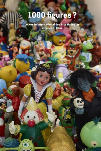 1000 figures ? Le Musée International des Arts Modestes d'Hervé Di Rosa