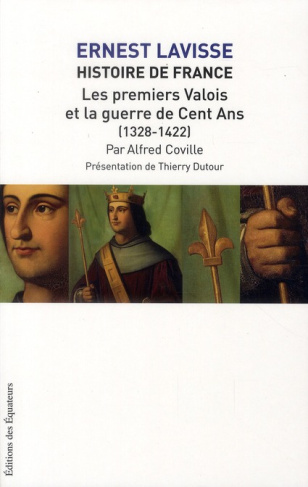 Histoire de France. Tome 7, Les premiers Valois et la guerre de cent ans (1328-1422)