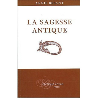 La sagesse antique. Exposé général de l'enseignement théosophique, 14e édition