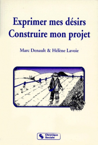 Exprimer mes désirs, construire mon projet
