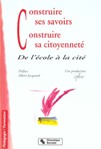 Construire ses savoirs, construire sa citoyenneté. De l'école à la cité, 2ème édition