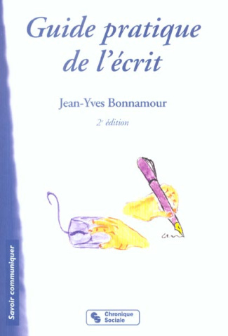 Guide pratique de l'écrit. Professionnel - Commercial - Administratif - Personnel, 2e édition