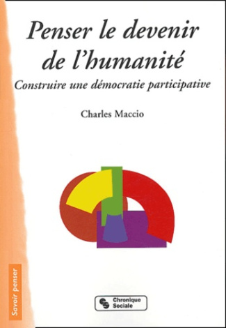 Penser le devenir de l'humanité. Construire une démocratie participative