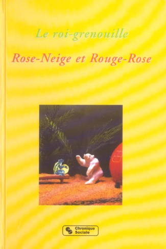 Le roi-grenouille - Rose-Neige et Rouge-Rose