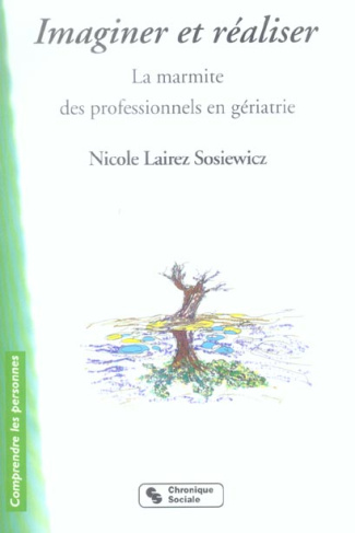 Imaginer et réaliser. La marmite des professionnels en gériatrie