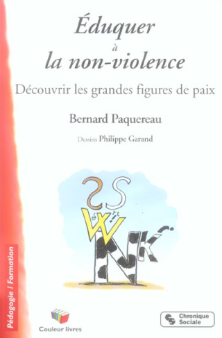 Eduquer à la non-violence. Découvrir les grandes figures de paix