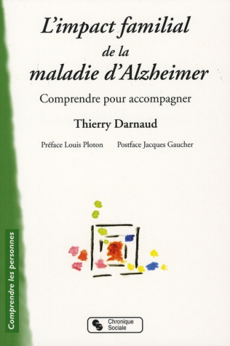 L'impact familial de la maladie d'Alzheimer. Comprendre pour accompagner