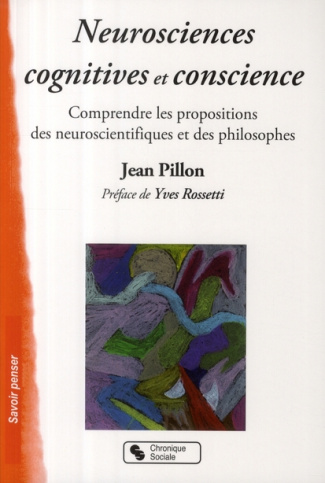 Neurosciences cognitives et conscience. Comprendre les propositions des neuroscientifiques et des ph