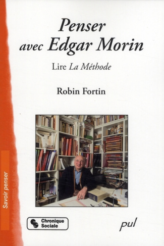 Penser avec Edgar Morin. Lire La méthode