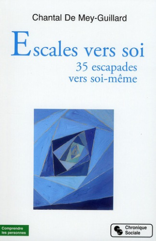 Escales vers soi. 35 escapades vers soi-même
