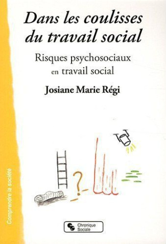 Dans les coulisses du travail social. Risques psychosociaux en travail social
