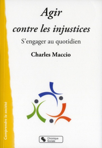 Agir contre les injustices. S'engager au quotidien