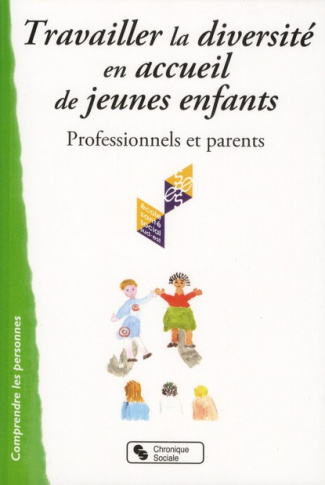 Travailler la diversité en accueil de jeunes enfants. Professionnels et parents
