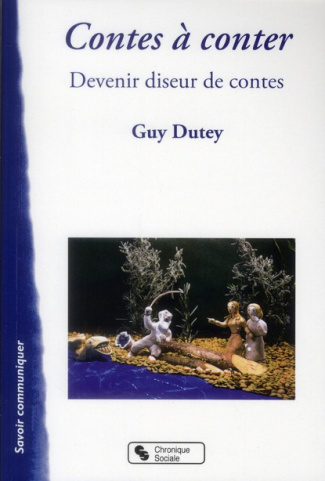 Contes à conter. Devenir diseur de contes