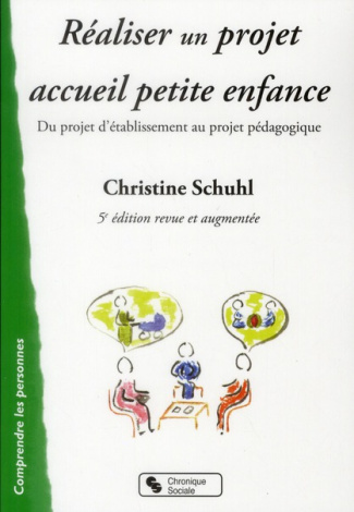 Réaliser un projet accueil petite enfance. Du projet d'établissement au projet pédagogique, 5e éditi
