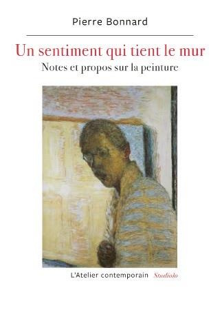 Un sentiment qui tient le mur. Notes et propos sur la peinture