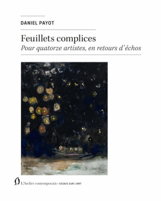 Feuillets complices. Pour quatorze artistes, en retours d'échos