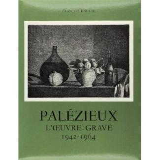 Palézieux. L'oeuvre gravé. 1942-1964. Catalogue raisonné 6 VOLUME 1. 1