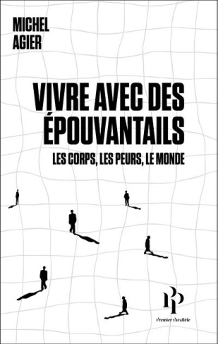Vivre avec des épouvantails. Le monde, les corps, la peur