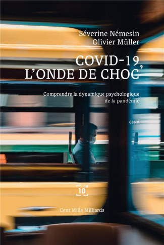 Covid-19, l'onde de choc. Comprendre la dynamique psychologique de la pandémie