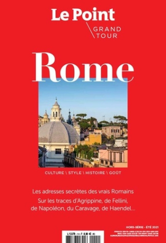 Le Point hors-série Grand Tour N° 1, été 2021 : Rome