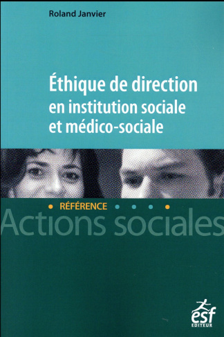 Ethique de direction en institution sociale et médico-sociale