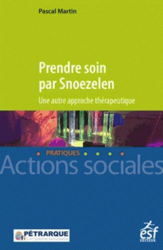 Prendre soin par Snoezelen. Une autre approche thérapeutique