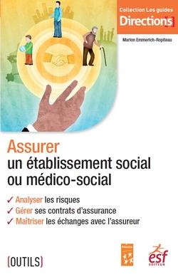Assurer un établissement social ou médico-social. 2e édition