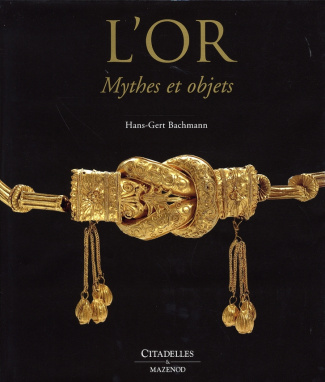 L'Or. Mythes et objets