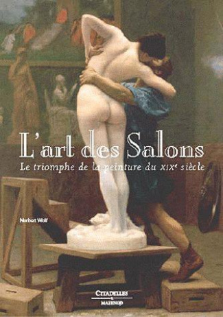 L'art des salons. Le triomphe de la peinture du XIXe siècle