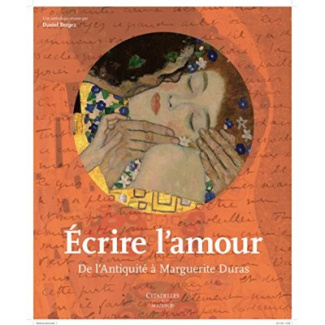 Ecrire l'amour. De l'Antiquité à Marguerite Duras