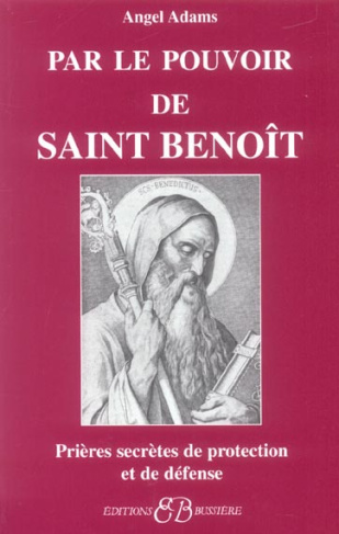 Par le pouvoir de Saint Benoît