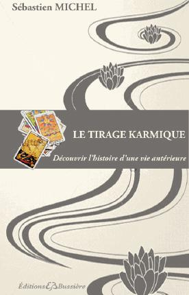 Le tirage karmique. Découvrir l'histoire d'une vie antérieure