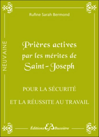 Prières actives par les mérites de saint Joseph : pour la sécurité et la réussite au travail