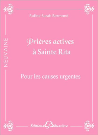 Prières actives pour causes urgentes & déstabilisantes par les mérites de Sainte Rita. En série