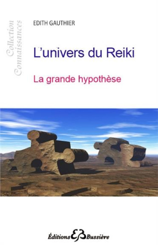L'univers du reiki. La grande hypothèse