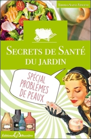 Secrets de santé du jardin - Spécial problèmes de peaux